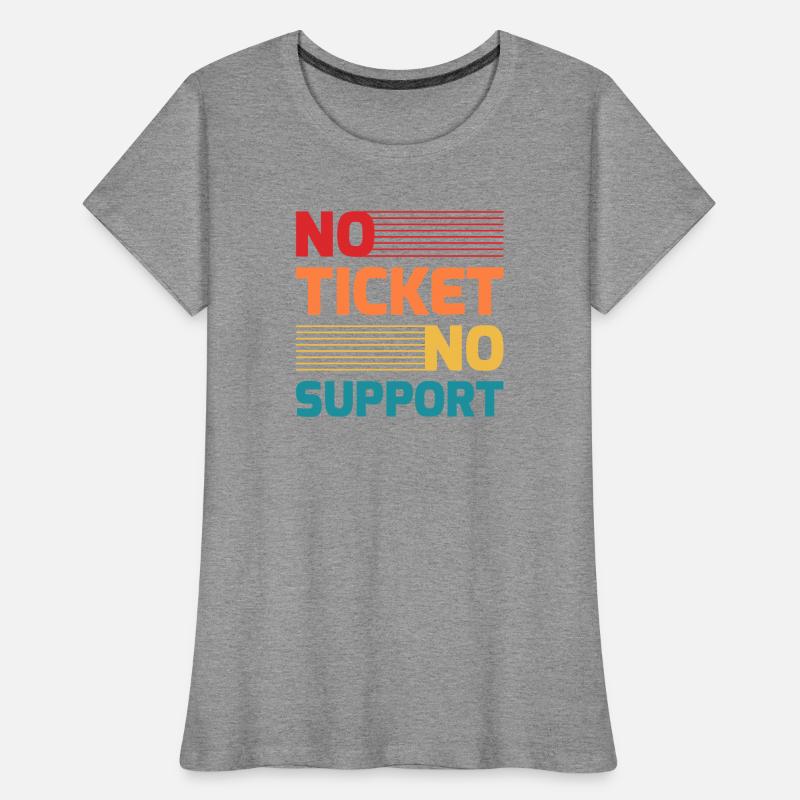 No Ticket No Support IT Hotline Administrator Nerd Women's Premium Organic T-Shirt