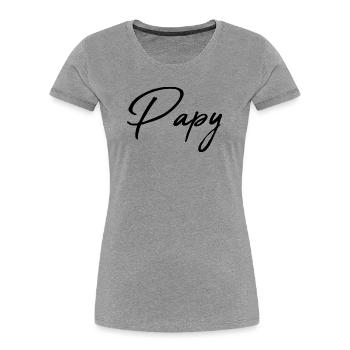 PAPY. PAPA. FÊTE DES PÈRES. BONNE FÊTE PAPA - T-shirt bio Premium Femme - gris chiné - Devant - Mia (176cm)