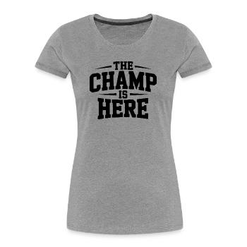 Der Champion ist da - Frauen Premium Bio T-Shirt - Grau meliert - Vorne - Mia (176cm)