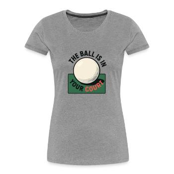 Dieser Ball liegt bei dir – Tischtennis - Frauen Premium Bio T-Shirt - Grau meliert - Vorne - Mia (176cm)