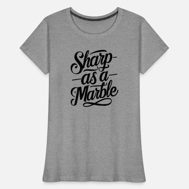 Sharp as a Marble Women's Premium Organic T-Shirt
