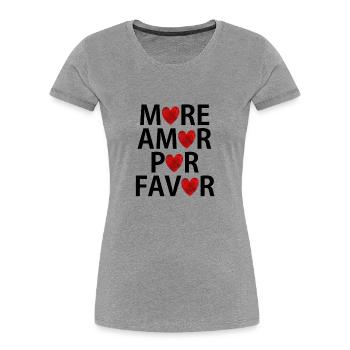 Heart Sweater Hoddie Shirt more amor por favor - Women's Premium Organic T-Shirt - heather grey - Front - Mia (176cm)