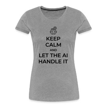Laissez l’IA gérer ça - Blague sarcastique sur la tech - T-shirt bio Premium Femme - gris chiné - Devant - Mia (176cm)