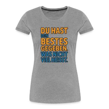 You did your best, which doesn't mean much - Women's Premium Organic T-Shirt - heather grey - Front - Mia (176cm)