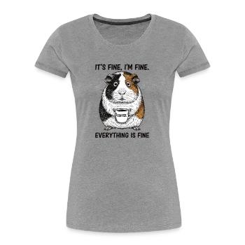 Its Fine Im Fine Coffee Guinea Pig - Women's Premium Organic T-Shirt - heather grey - Front - Mia (176cm)
