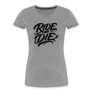 Ride or Die - Women's Premium Organic T-Shirt - heather grey - Front - Mia (176cm)