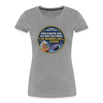 Schwarzes Loch Navi lustiger Spruch - Frauen Premium Bio T-Shirt - Grau meliert - Vorne - Mia (176cm)