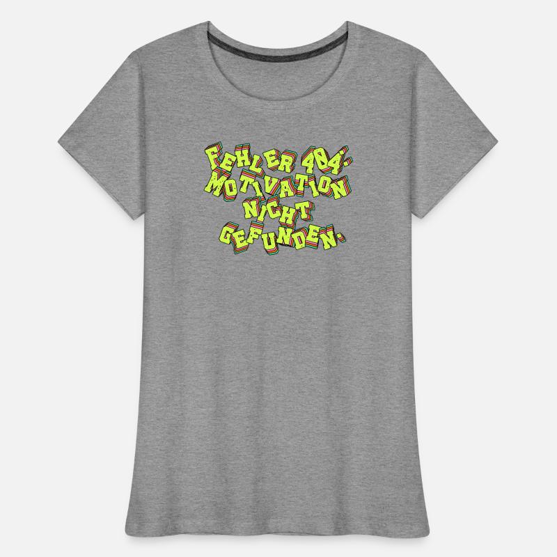 Error 404: Motivation not found. Women's Premium Organic T-Shirt