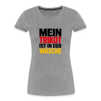 Mein Trikot ist in der Wäsche - Frauen Premium Bio T-Shirt - Grau meliert - Vorne - Mia (176cm)