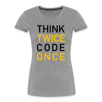 Think Twice Code Once Programmer - Women's Premium Organic T-Shirt - heather grey - Front - Mia (176cm)