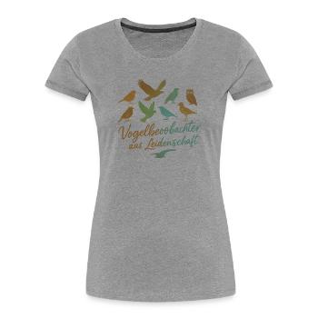 Vogelbeobachter aus Leidenschaft - Frauen Premium Bio T-Shirt - Grau meliert - Vorne - Mia (176cm)