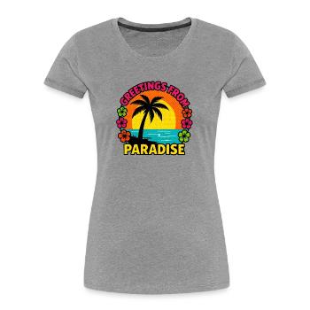 Greetings From Paradise - Women's Premium Organic T-Shirt - heather grey - Front - Mia (176cm)