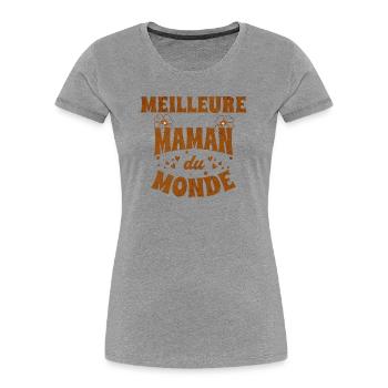 Meilleure Maman du Monde - cadeau pour mère - T-shirt bio Premium Femme - gris chiné - Devant - Mia (176cm)