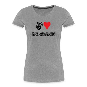 J'aime ma maman - T-shirt bio Premium Femme - gris chiné - Devant - Mia (176cm)