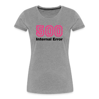 Error 500 | Fehler | Errormessage - Women's Premium Organic T-Shirt - heather grey - Front - Mia (176cm)