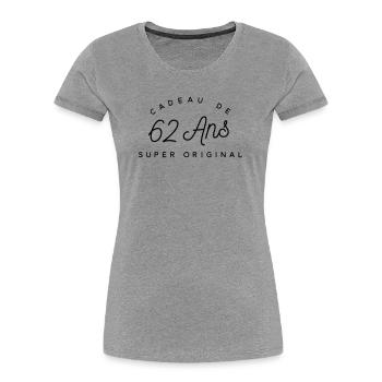 Cadeau 62 ans    - T-shirt bio Premium Femme - gris chiné - Devant - Mia (176cm)