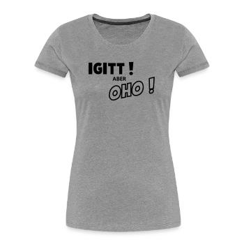 Beurk, mais puissant - T-shirt bio Premium Femme - gris chiné - Devant - Mia (176cm)