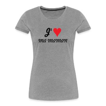 J'aime ma maman - Fête des Mères - T-shirt bio Premium Femme - gris chiné - Devant - Mia (176cm)