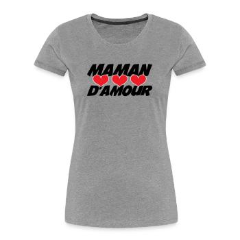 Maman d'Amour - Fête des Mères - T-shirt bio Premium Femme - gris chiné - Devant - Mia (176cm)