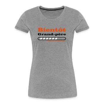 bientôt grand père  - T-shirt bio Premium Femme - gris chiné - Devant - Mia (176cm)