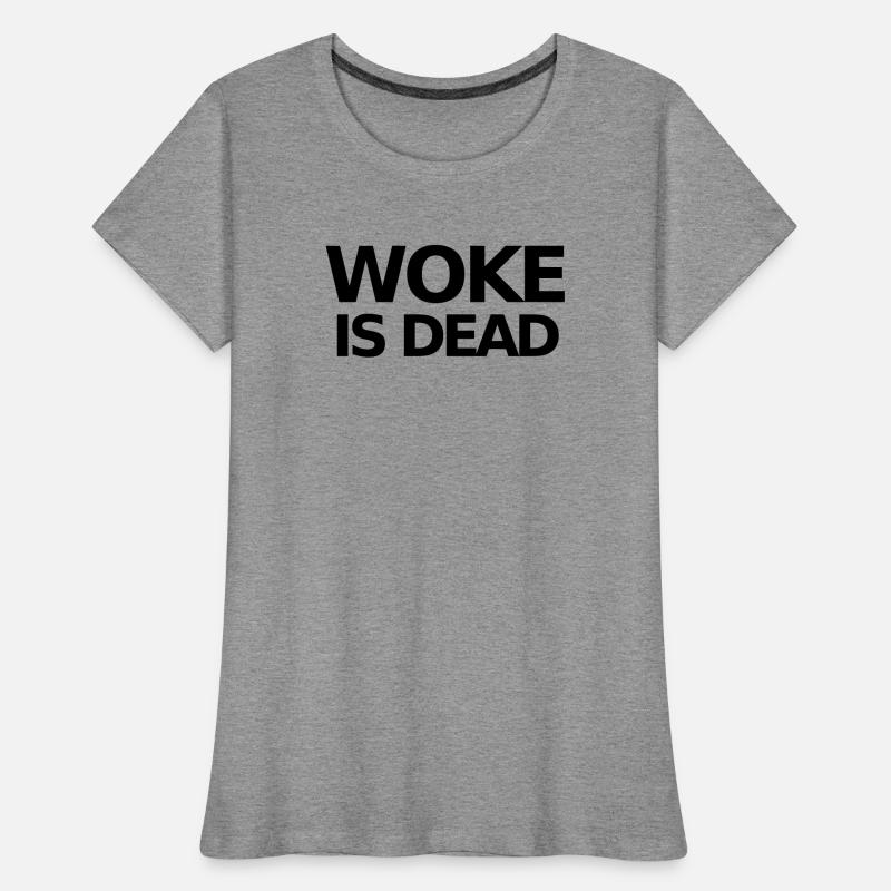 Déclaration WOKE IS DEAD T-shirt bio Premium Femme