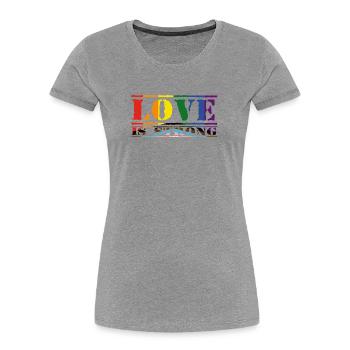 Love Is Strong Rainbow Style LGBTQ - T-shirt bio Premium Femme - gris chiné - Devant - Mia (176cm)
