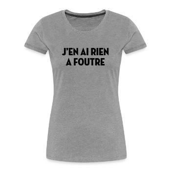 J'en ai rien à foutre / Humour / Drôle / Blague - T-shirt bio Premium Femme - gris chiné - Devant - Mia (176cm)