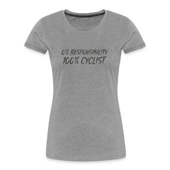 0% Verantwortung 100% Radfahrer - Frauen Premium Bio T-Shirt - Grau meliert - Vorne - Mia (176cm)