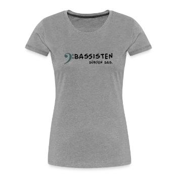 Bassists are allowed to - Women's Premium Organic T-Shirt - heather grey - Front - Mia (176cm)