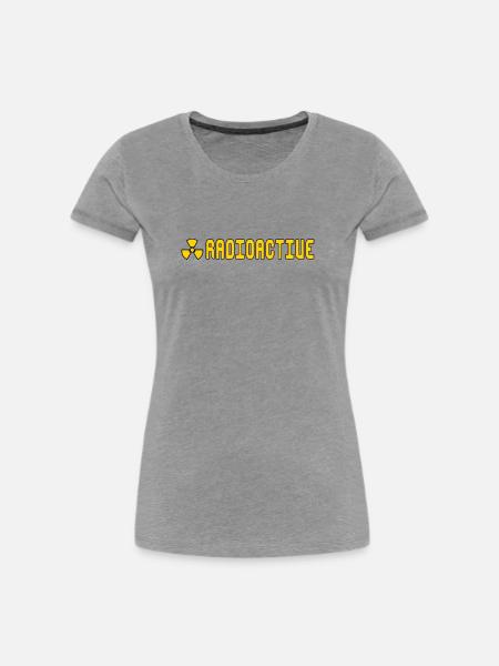 radioactif - T-shirt bio Premium Femme - gris chiné