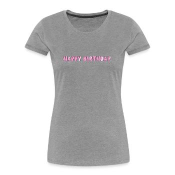 Bon anniversaire - T-shirt bio Premium Femme - gris chiné - Devant - Mia (176cm)