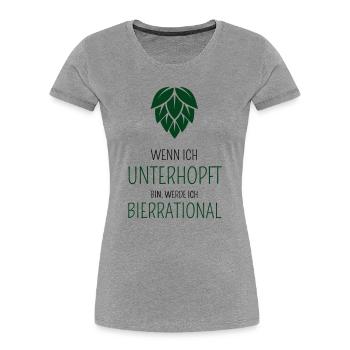 Wenn ich unterhopft bin werde ich bierrrational - Frauen Premium Bio T-Shirt - Grau meliert - Vorne - Mia (176cm)