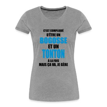 c'est compliqué d'être un bogosse et un tonton - T-shirt bio Premium Femme - gris chiné - Devant - Mia (176cm)