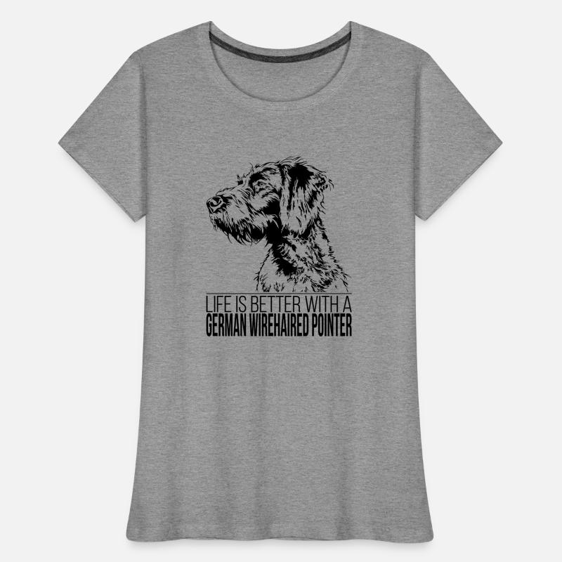 GERMAN WIREHAIRED POINTER Life is better Wilsigns T-shirt bio Premium Femme