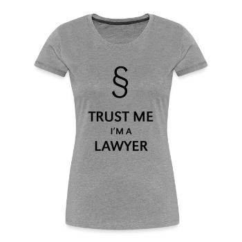 Trust Me I'm A Lawyer - Women's Premium Organic T-Shirt - heather grey - Front - Mia (176cm)