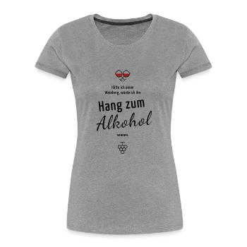 Mein Weinberg: Hang zum Alkohol - Frauen Premium Bio T-Shirt - Grau meliert - Vorne - Mia (176cm)