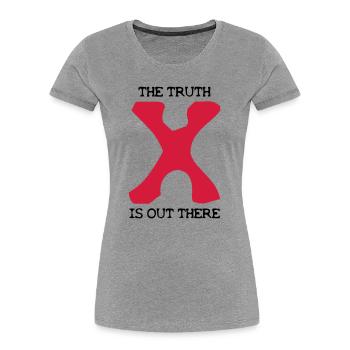 the Truth is out there - T-shirt bio Premium Femme - gris chiné - Devant - Mia (176cm)
