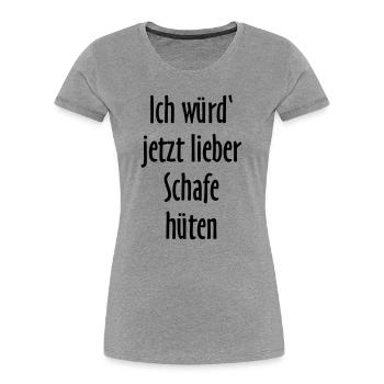 Ich würd' jetzt lieber Schafe hüten - Frauen Premium Bio T-Shirt - Grau meliert - Vorne - Mia (176cm)