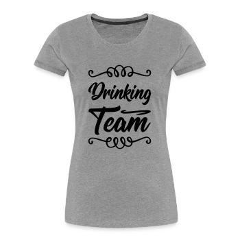 Drinking Team - Frauen Premium Bio T-Shirt - Grau meliert - Vorne - Mia (176cm)