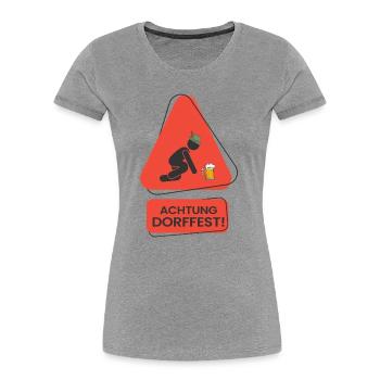 Achtung Dorffest! Lustiges Party Design - Frauen Premium Bio T-Shirt - Grau meliert - Vorne - Mia (176cm)