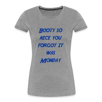 Beute so schön, dass du vergaßst, dass es Montag war - Frauen Premium Bio T-Shirt - Grau meliert - Vorne - Mia (176cm)