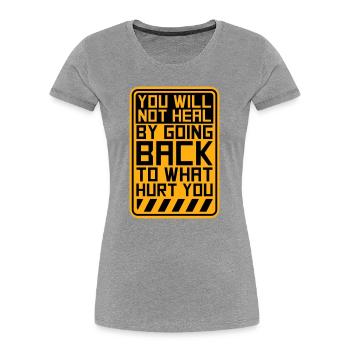 You Will Not Heal Heilung Schmerz Loslassen Neu - Frauen Premium Bio T-Shirt - Grau meliert - Vorne - Mia (176cm)