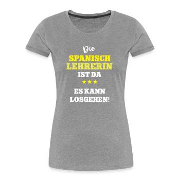 Spanischlehrerin Spanien Spanisch Lehrerin - Frauen Premium Bio T-Shirt - Grau meliert - Vorne - Mia (176cm)
