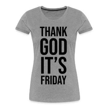 Dieu merci, c’est vendredi - T-shirt bio Premium Femme - gris chiné - Devant - Mia (176cm)