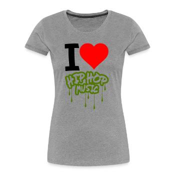 I Love Hip Hop Music - Women's Premium Organic T-Shirt - heather grey - Front - Mia (176cm)
