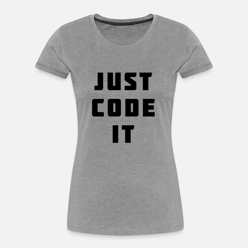 Il suffit de le coder - T-shirt bio Premium Femme - gris chiné