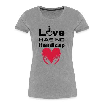 Love has no Handicap - Women's Premium Organic T-Shirt - heather grey - Front - Mia (176cm)