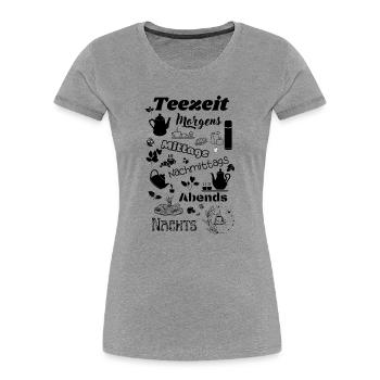 Teezeit ist zu jeder Tageszeit Tee trinken Sprüche - Frauen Premium Bio T-Shirt - Grau meliert - Vorne - Mia (176cm)