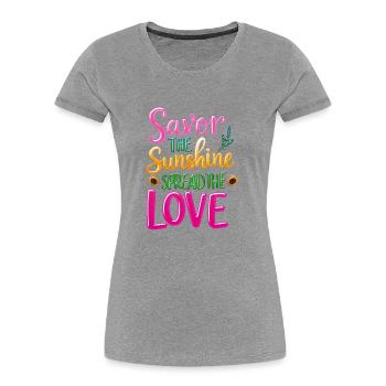Savor the Sun Spread the Love -Quote - Women's Premium Organic T-Shirt - heather grey - Front - Mia (176cm)