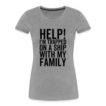 Aide Je suis pris au piège sur un bateau avec ma famille - T-shirt bio Premium Femme - gris chiné - Devant - Mia (176cm)